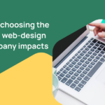 Person working on a laptop beside text about choosing a web design company.