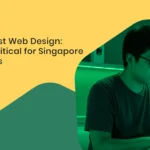 Mobile-First Web Design: Why It’s Critical for Singapore Businesses